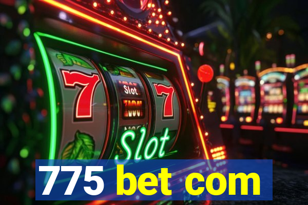 775 bet com